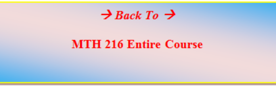 MTH 216 MATH 216 Weekly Studyplan Weekly Checkpoint Final Exam|University of Phoenix|Customized Help